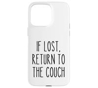 If Lost Return to The Couch Lazy Funny Saying Humour Coque pour iPhone 15 Pro Max