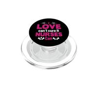 If Love Can't Cure It Nurses Can Funny Nursing Nurse PopSockets PopGrip pour MagSafe