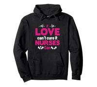 If Love Can't Cure It Nurses Can Funny Nursing Nurse Sweat à Capuche
