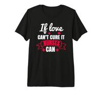 If Love Can't Cure It Nurses Can Funny Nursing Nurse T-Shirt Haut de Gamme