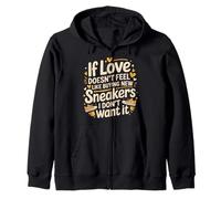 If Love Doesn't Feel Like Buying Sneakers I'm Out - Sweat à Capuche