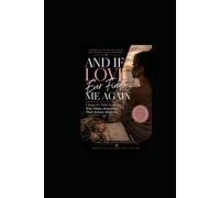 If Love Ever Finds Me Again: I Hope It's With Someone Who Thinks About How Their Actions Affect Me .A Journey Through Heartbreak, Healing, Self-Worth, Boundaries, and Learning to Love Again