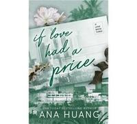 If Love Had a Price by Ana Huang Ana Huang (Auteur)