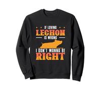 If Loving Lechon is Wrong I Don't Wanna Be Right Fans Sweatshirt