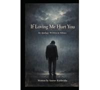 If Loving Me Hurt You: An Apology Written in Silence