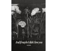 If maybe I didn't love you...