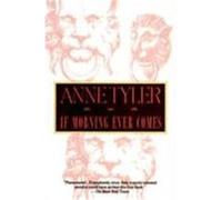 If Morning Ever Comes Anne Tyler (Auteur)
