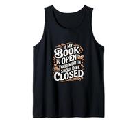 If My Book Is Open Your Mouth Should Be Closed ------ Débardeur
