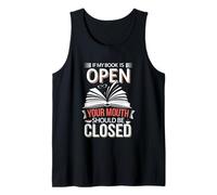 If My Book Is Open Your Mouth Should Be Closed ----- Débardeur