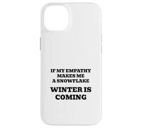 If My Empathy Makes Me a Snowflake, It's Gonna Get Cold ! Coque pour iPhone 14 Plus