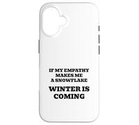 If My Empathy Makes Me a Snowflake, It's Gonna Get Cold ! Coque pour iPhone 16