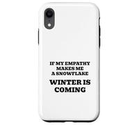 If My Empathy Makes Me a Snowflake, It's Gonna Get Cold ! Coque pour iPhone XR