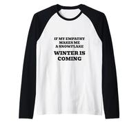 If My Empathy Makes Me a Snowflake, It's Gonna Get Cold ! Manche Raglan