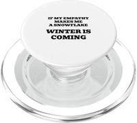 If My Empathy Makes Me a Snowflake, It's Gonna Get Cold ! PopSockets PopGrip pour MagSafe