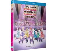 If My Favorite Pop Idol Made It to The Budokan, I Would Die: TheComplete Series [Blu-Ray]
