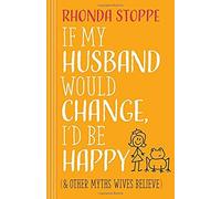If My Husband Would Change, I'd Be Happy