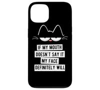 If My Mouth Doesn't Say It My Face Definitely Will Coque pour iPhone 13