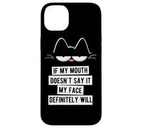 If My Mouth Doesn't Say It My Face Definitely Will Coque pour iPhone 14 Plus