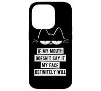 If My Mouth Doesn't Say It My Face Definitely Will Coque pour iPhone 14 Pro