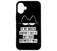 If My Mouth Doesn't Say It My Face Definitely Will Coque pour iPhone 16 Plus