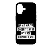 If My Mouth Doesn't Say It My Face Definitely Will Coque pour iPhone 17