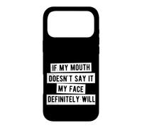 If My Mouth Doesn't Say It My Face Definitely Will Coque pour iPhone 17 Pro Max
