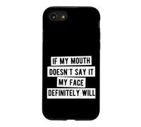 If My Mouth Doesn't Say It My Face Definitely Will Coque pour iPhone SE (2020) / 7/8