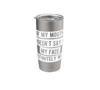 If My Mouth Doesn't Say It My Face Definitely Will Gobelet isotherme en acier inoxydable double paroi