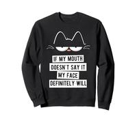 If My Mouth Doesn't Say It My Face Definitely Will Sweatshirt