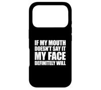 If My Mouth Doesn't Say It My Face Will Coque pour iPhone 17 Pro