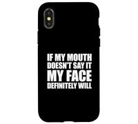 If My Mouth Doesn't Say It My Face Will Coque pour iPhone X/XS