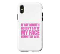 If My Mouth Doesn't Say It My Face Will Coque pour iPhone X/XS