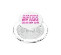 If My Mouth Doesn't Say It My Face Will PopSockets PopGrip pour MagSafe