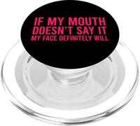 If My Mouth Doesn't Say It My Face Will PopSockets PopGrip pour MagSafe