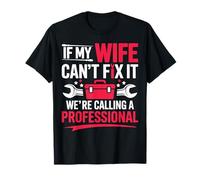 If My Wife Can't Fix It Funny Fixer Wife T-Shirt