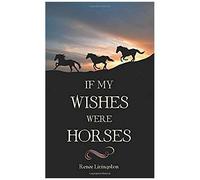 If My Wishes Were Horses