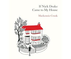 If Nick Drake Came to My House