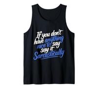 If No Nice Words Say It Sarcastically - Débardeur