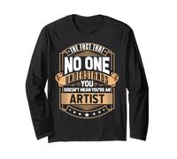 If no one understand you, doesn't mean you're an artist Manche Longue