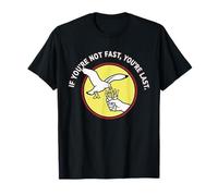 If Not Fastot Fast You are Last Seagull Stealing Fries Humour T-Shirt