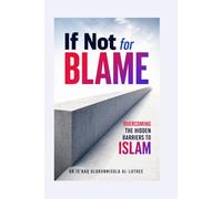 If Not for Blame: Overcoming the Hidden Barriers to Islam