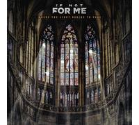 If Not For Me - Where the Light Begins to Fade