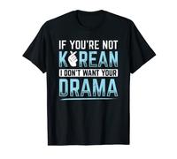 If Not Korean Don't Want Drama Kpop Corée Drama Kdrama T-Shirt