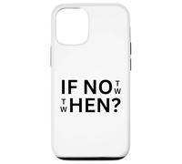 If Not Then When Citation Casual Wear Everyday Use Coque pour iPhone 12/12 Pro