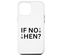 If Not Then When Citation Casual Wear Everyday Use Coque pour iPhone 12 Pro Max