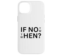 If Not Then When Citation Casual Wear Everyday Use Coque pour iPhone 14 Plus