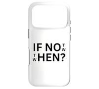 If Not Then When Citation Casual Wear Everyday Use Coque pour iPhone 17 Pro