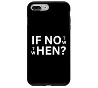 If Not Then When Citation Casual Wear Everyday Use Coque pour iPhone 7 Plus/8 Plus