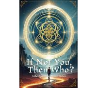 If Not You, Then Who?: A Quick Guide For Modern Seekers
