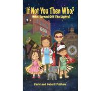 If Not you then Who?: Who turned off the Lights?